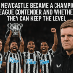 Why Newcastle became a Champions League contender and whether they can keep the level